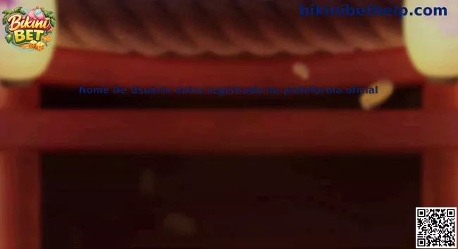 Nome De Usuário único registrado na plataforma oficial Bikini Bet