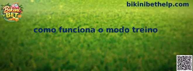 Como funciona o modo treino na Bikini Bet