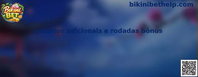 Recursos adicionais e rodadas bônus