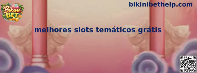 Melhores slots temáticos grátis