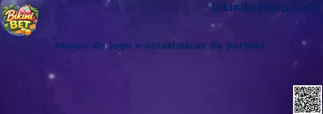Tempo de jogo e estatísticas da partida na Bikini Bet