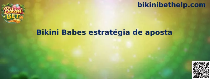 Representação visual da Bikini Babes estratégia de aposta