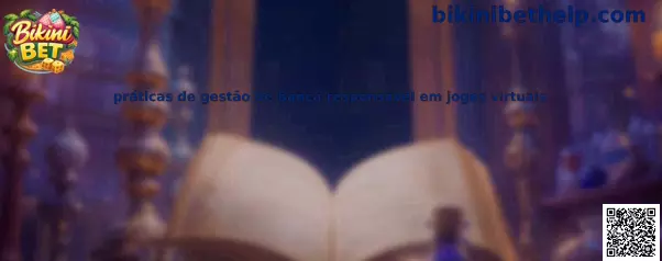 Práticas de gestão de banca responsável em jogos virtuais