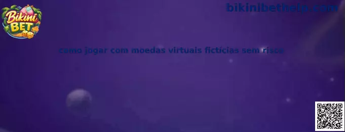 Como jogar com moedas virtuais fictícias sem risco