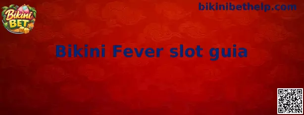 Bikini Fever slot guia com informações sobre mecânica e estratégias