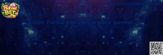 Bikini Fiesta estratégia para ganhar