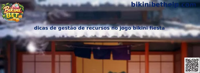 Dicas de gestão de recursos no jogo Bikini Fiesta