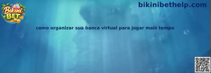 Como organizar sua banca virtual para jogar mais tempo