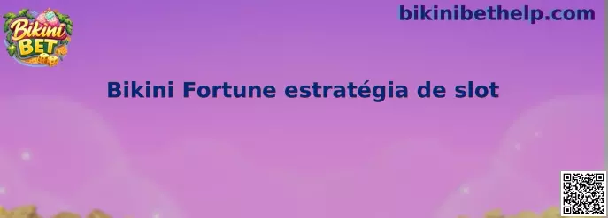 Bikini Fortune estratégia de slot
