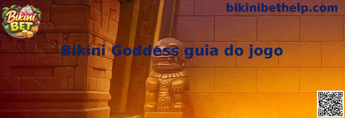 Bikini Goddess guia do jogo com elementos de demonstração e estratégia
