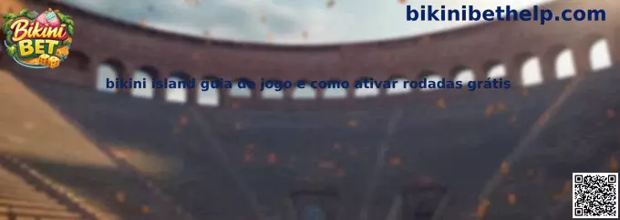 Bikini Island guia de jogo e como ativar rodadas grátis