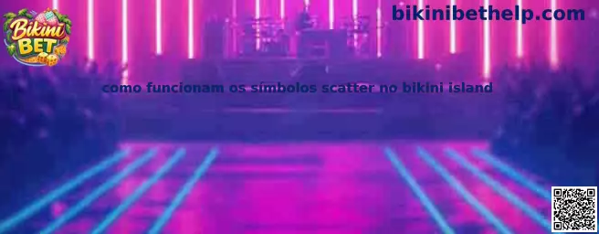 Como funcionam os símbolos scatter no Bikini Island