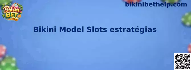 Bikini Model Slots estratégias em modo de demonstração