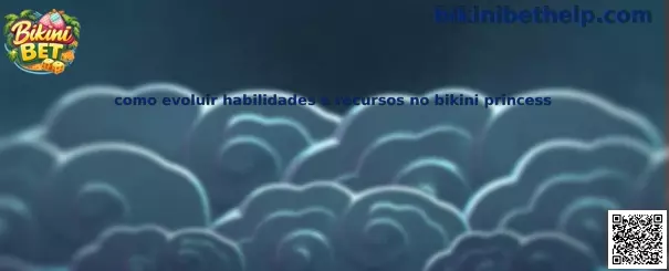 Como evoluir habilidades e recursos no Bikini Princess
