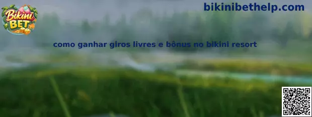 Como ganhar giros livres e bônus no bikini resort