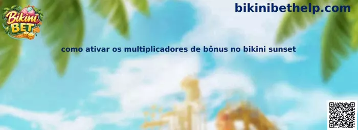 Como ativar os multiplicadores de bônus no Bikini Sunset
