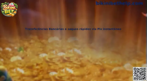 Transferências Bancárias e saques rápidos via Pix instantâneo